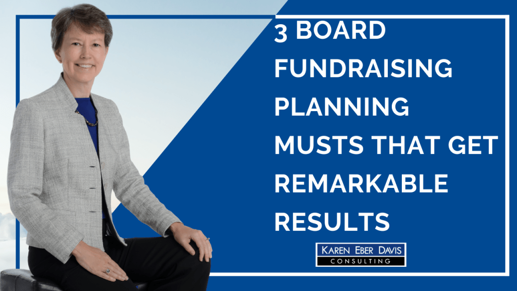 3 Board Fundraising Planning Musts That Get Remarkable Results