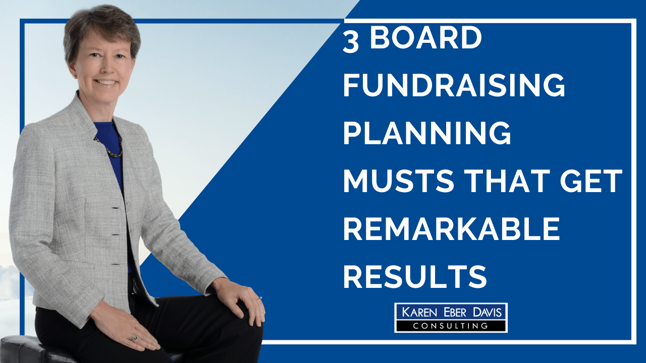 3 Board Fundraising Planning Musts that Get Remarkable Results