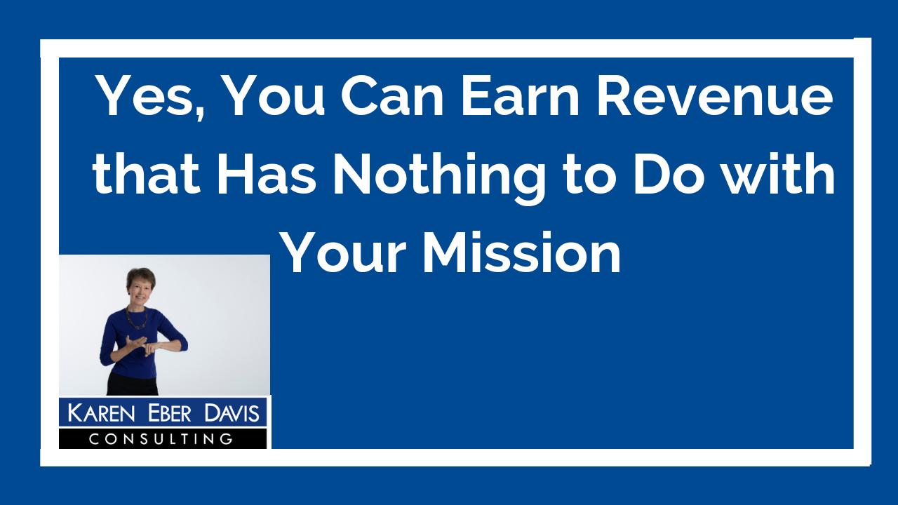 Yes, You Can Earn Revenue that Has Nothing to Do with Your Mission