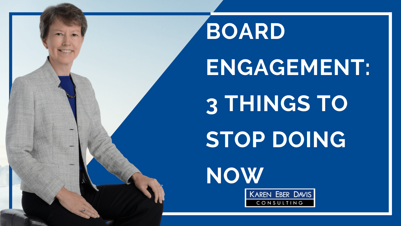 Board Engagement: 3 Things to Stop Doing Now