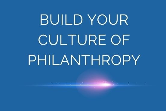 Build Your Culture of Philanthropy