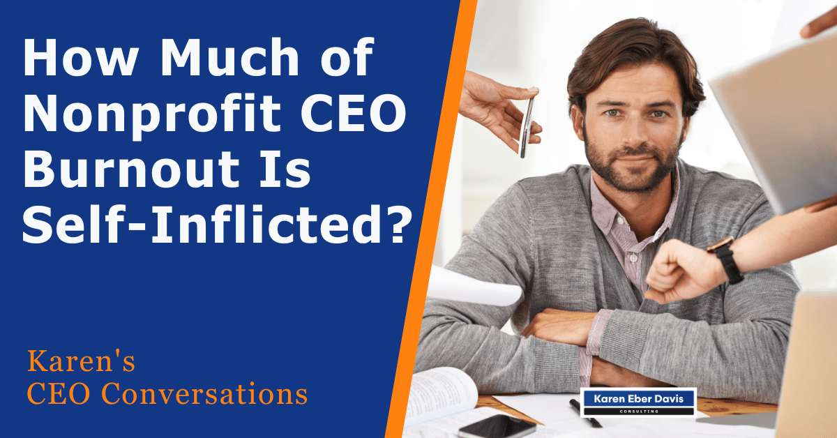 How Much of Nonprofit CEO Burnout is Self-Inflicted?