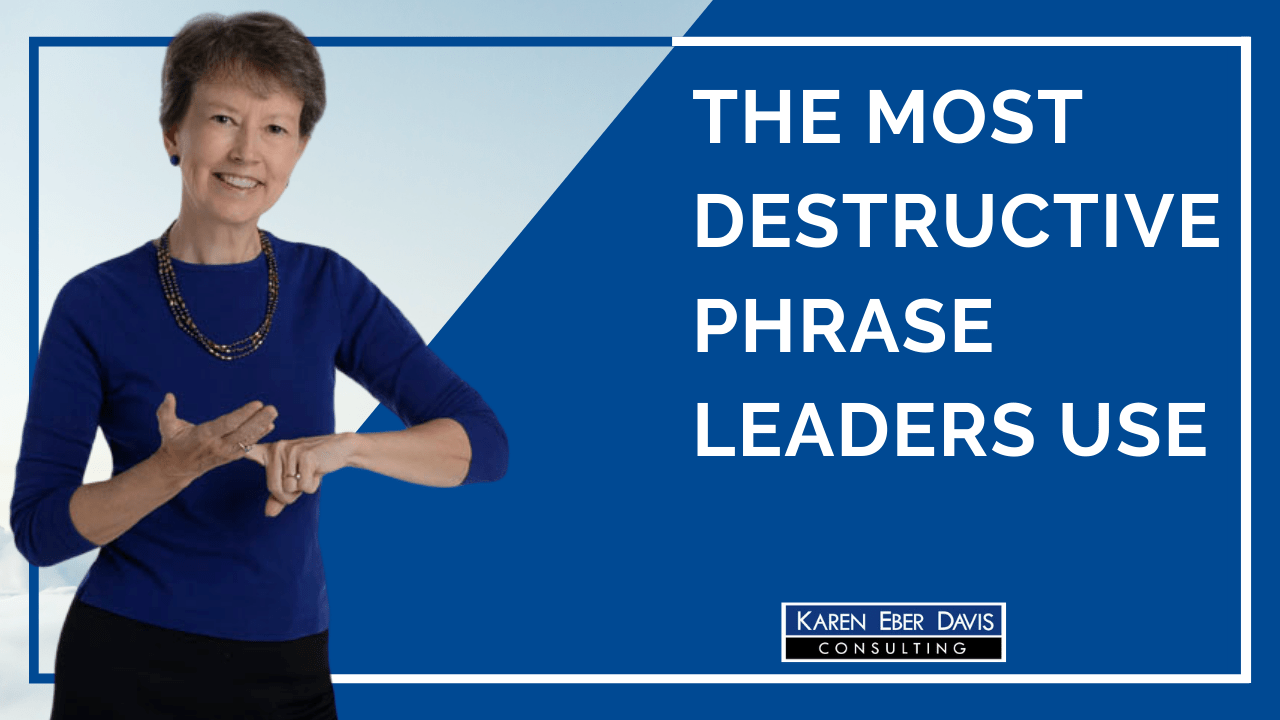 The Most Destructive Phrase Nonprofit Leaders Use
