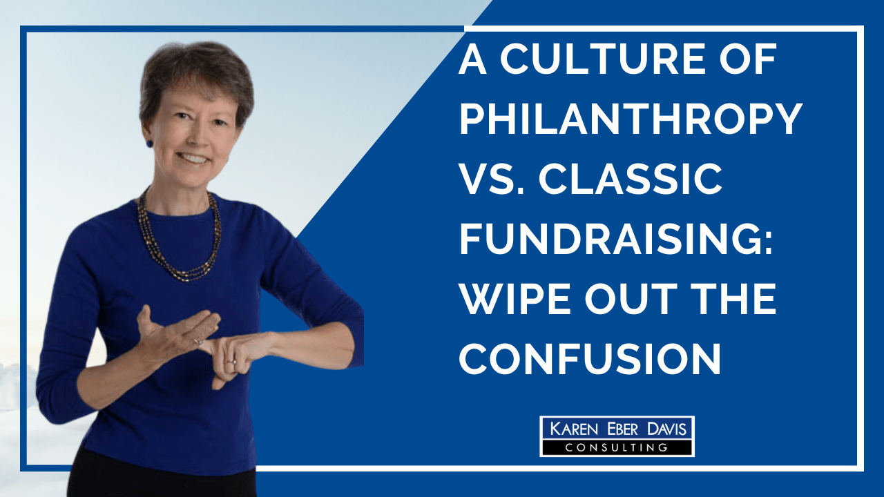 Culture of Philanthropy vs. Classic Fundraising? Wipe Out the Confusion