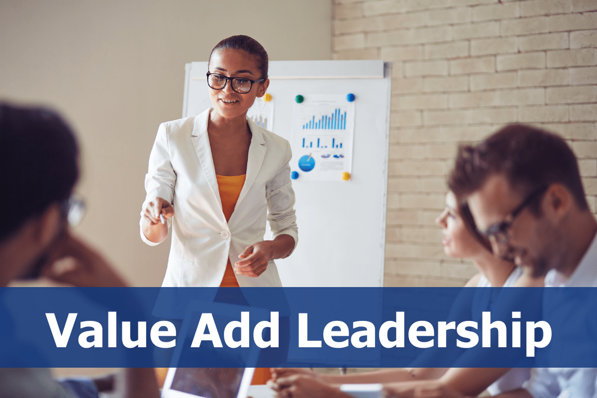 Value Add Leadership with a picture of someone leading agroup