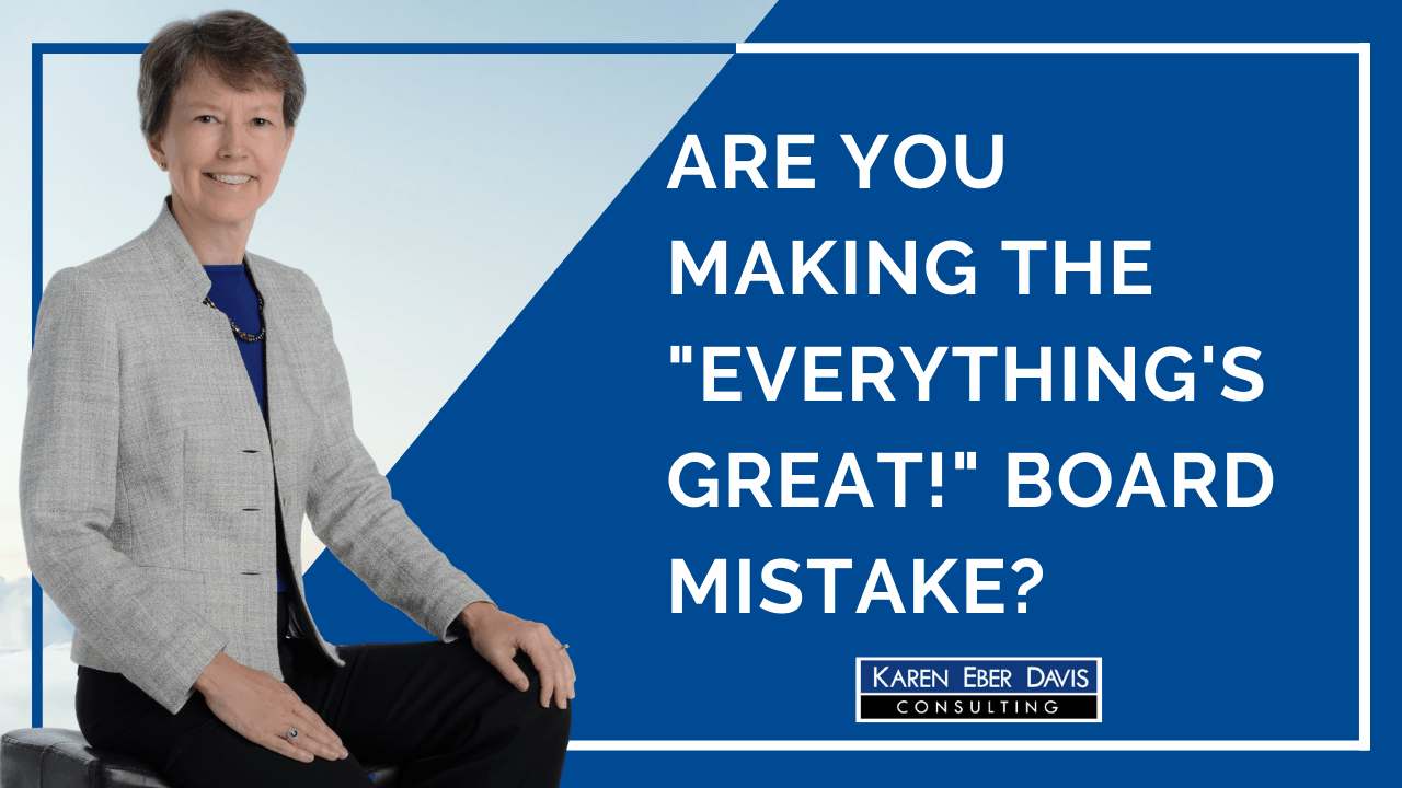 Are You Making the Everything’s Great Board Mistake?