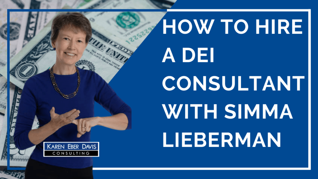How to Hire a DEI Consultant with Simma Lierberman