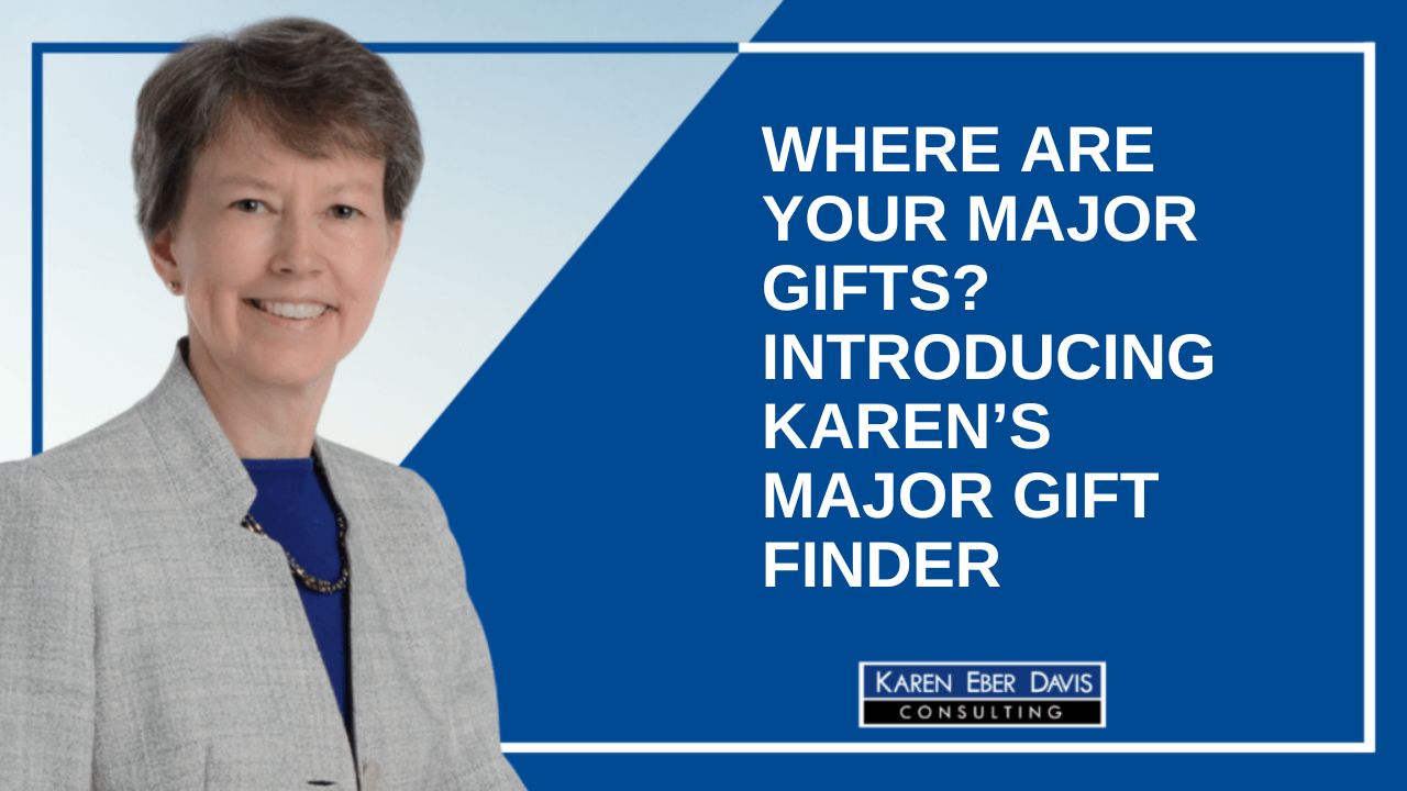 Where Are Your Major Gifts? Introducing Karen’s Major Gift Finder