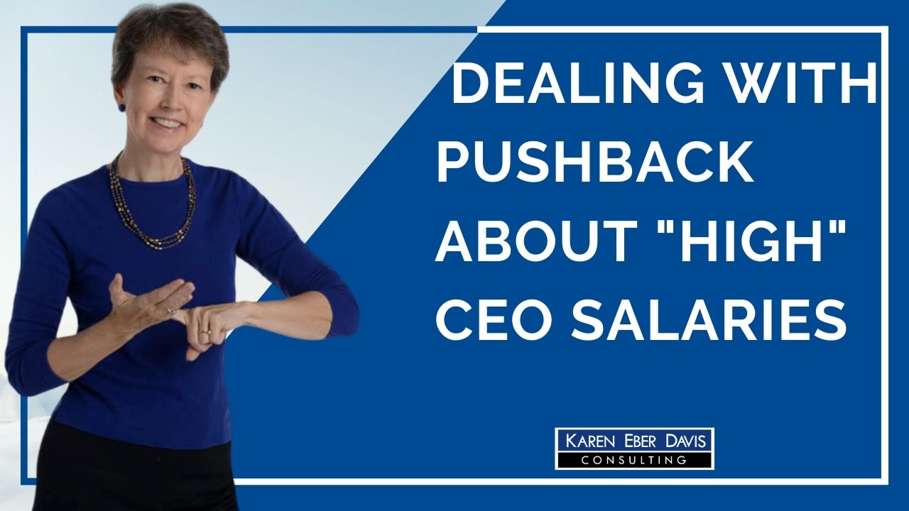 Dealing with Pushback about “High” CEO Salaries