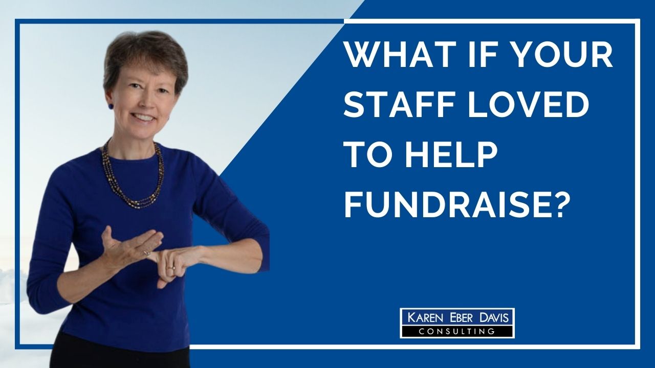 What If Your Staff Loved to Help Fundraise?