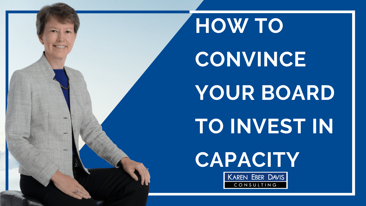 How to Convince Your Board to Invest in Capacity