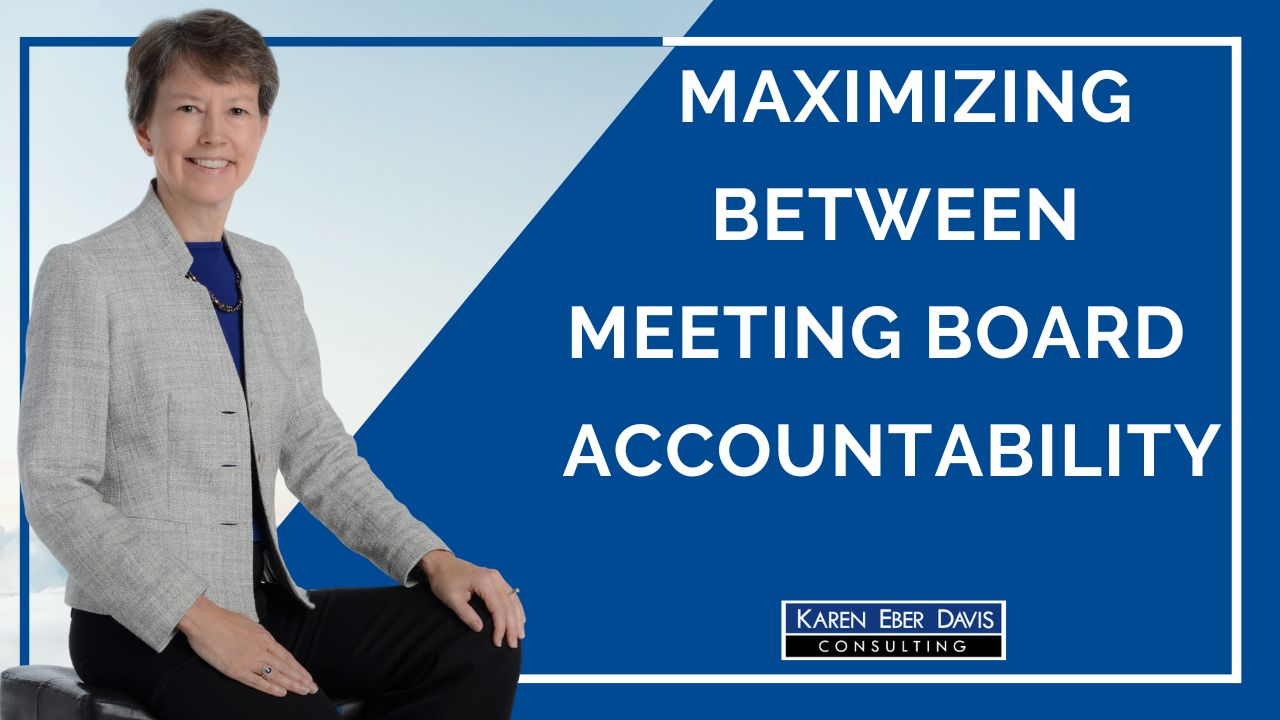 Nonprofit Board Accountability: How to Maximize It Between Meeting