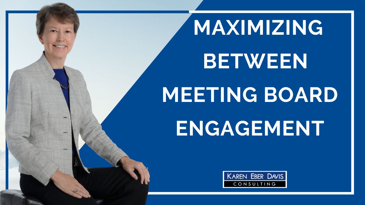 Maximizing Between Meeting Board Engagement