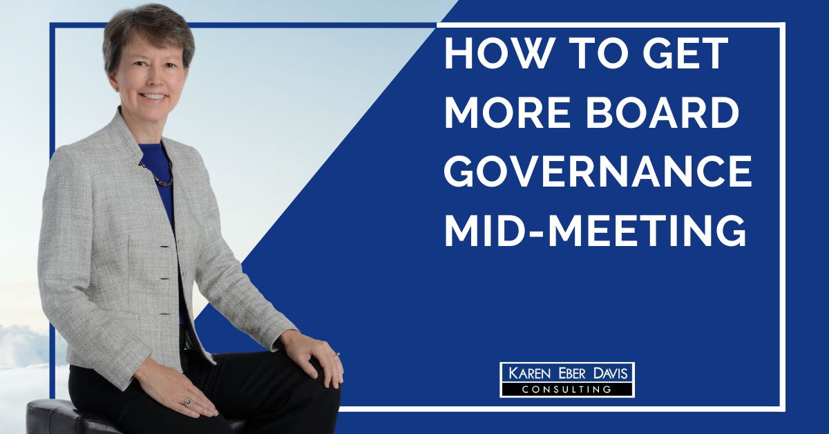 How To Get More Board Governance Mid-Meeting