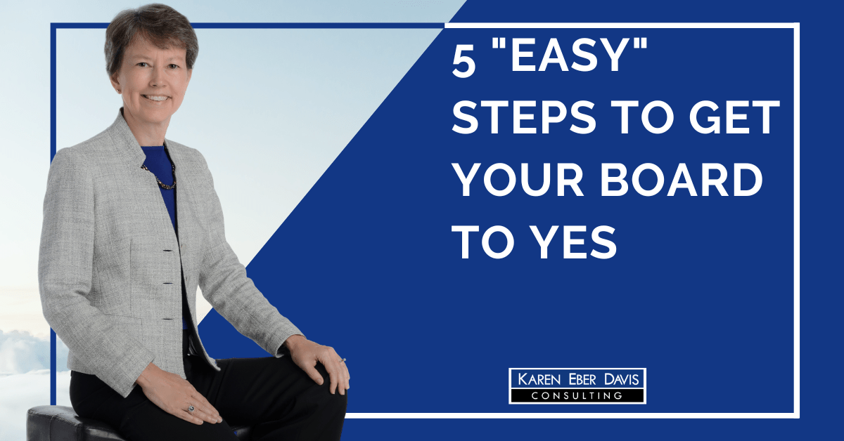 5 “Easy” Steps to Get Your Nonprofit Board to Yes