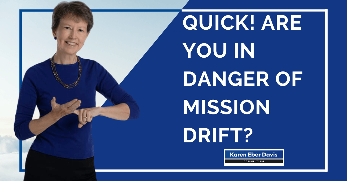 Quick! Are You In Danger of Mission Drift?