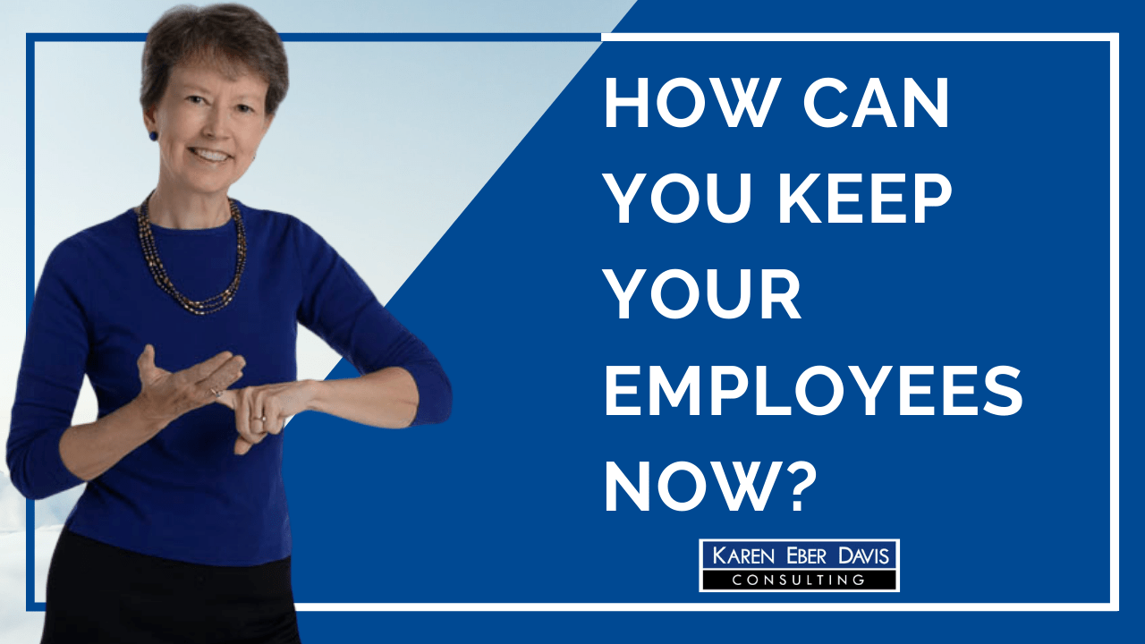 How Can You Keep Your Employees Now?